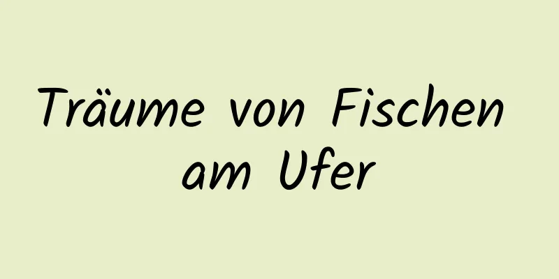 Träume von Fischen am Ufer