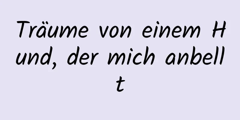 Träume von einem Hund, der mich anbellt