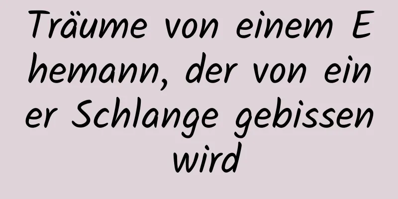 Träume von einem Ehemann, der von einer Schlange gebissen wird