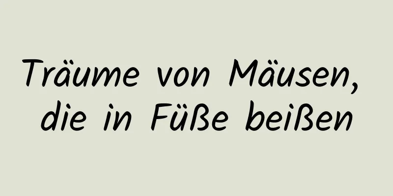 Träume von Mäusen, die in Füße beißen