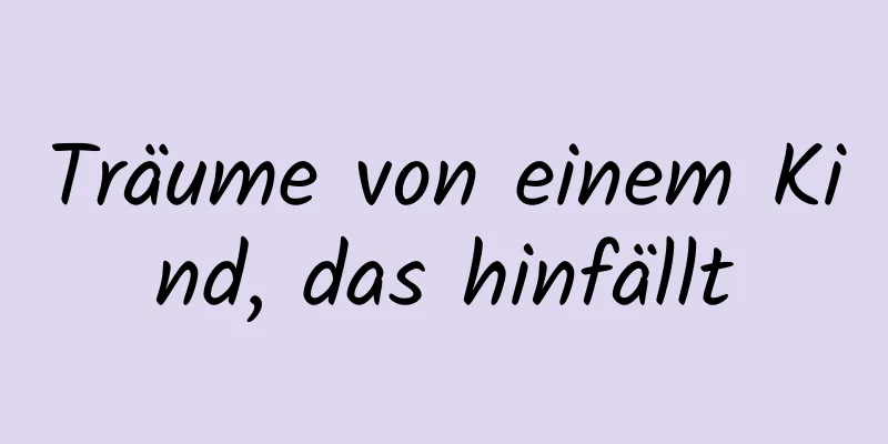 Träume von einem Kind, das hinfällt