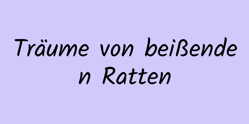 Träume von beißenden Ratten