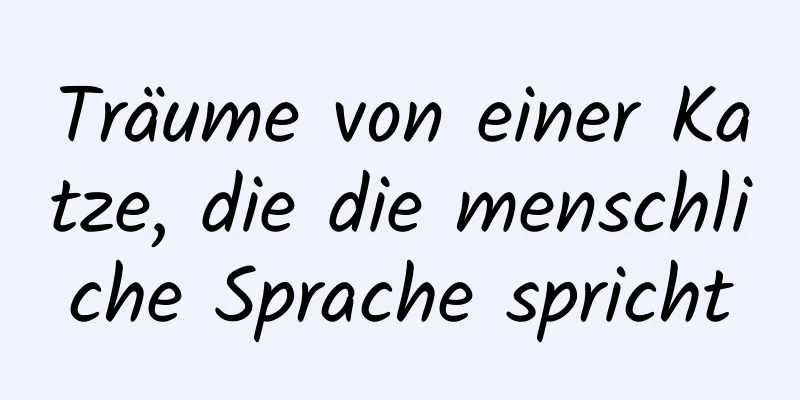 Träume von einer Katze, die die menschliche Sprache spricht