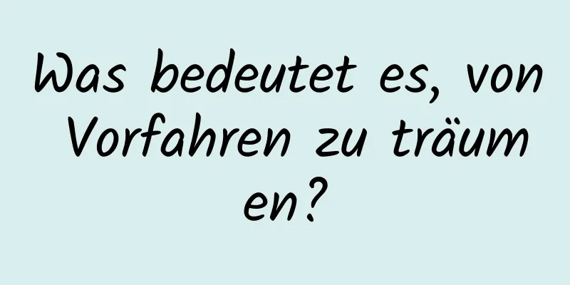 Was bedeutet es, von Vorfahren zu träumen?