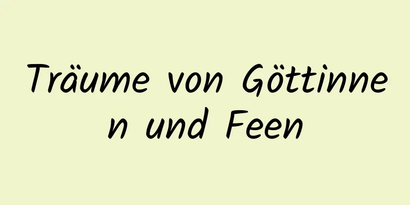 Träume von Göttinnen und Feen