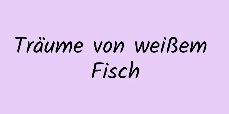 Träume von weißem Fisch