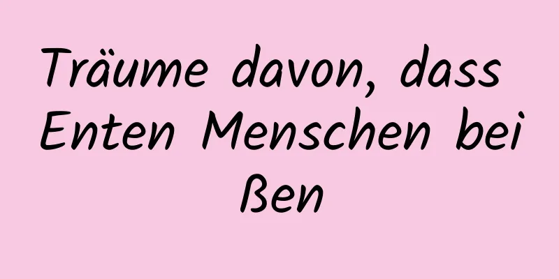 Träume davon, dass Enten Menschen beißen