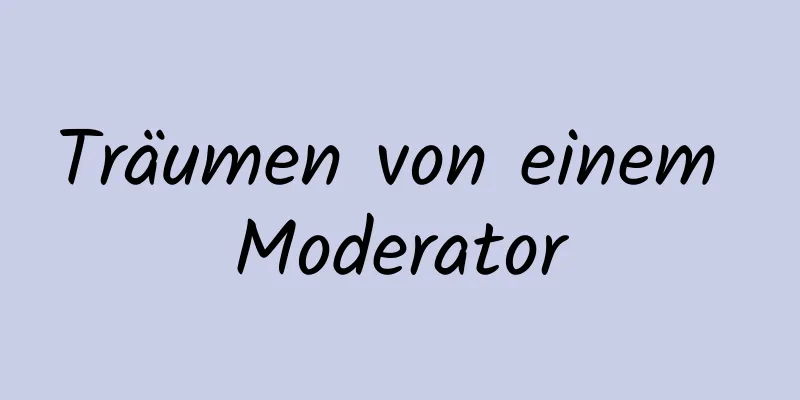 Träumen von einem Moderator