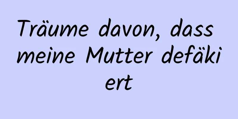 Träume davon, dass meine Mutter defäkiert