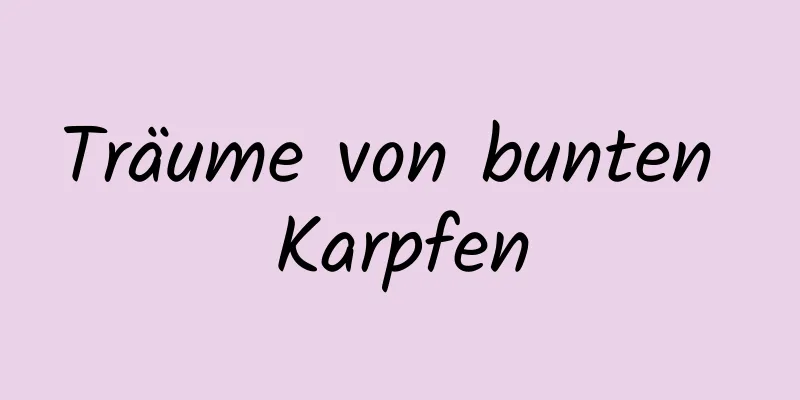 Träume von bunten Karpfen