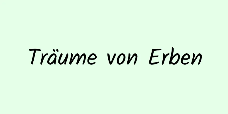 Träume von Erben