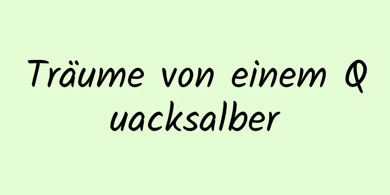 Träume von einem Quacksalber