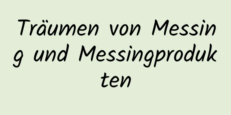 Träumen von Messing und Messingprodukten