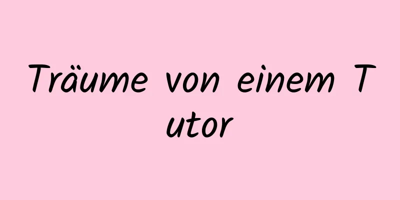 Träume von einem Tutor