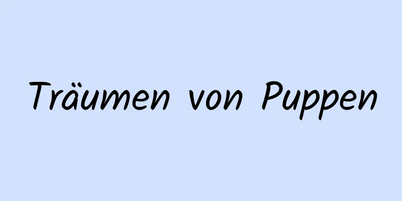 Träumen von Puppen