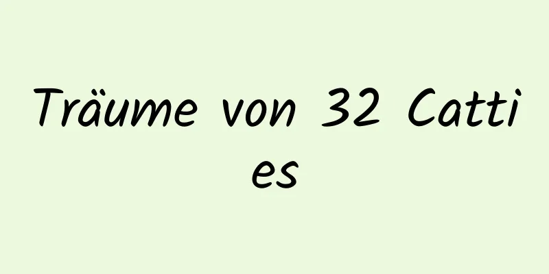 Träume von 32 Catties