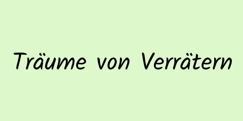 Träume von Verrätern