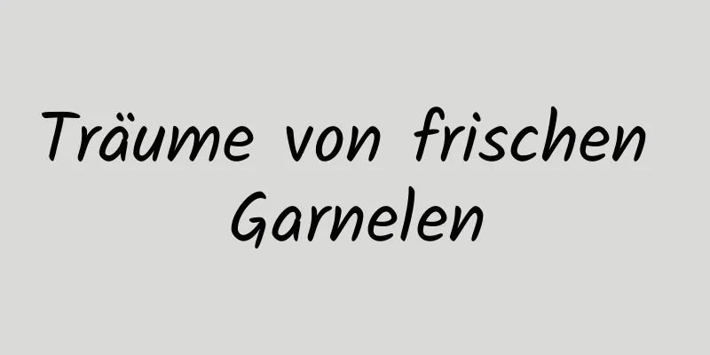 Träume von frischen Garnelen