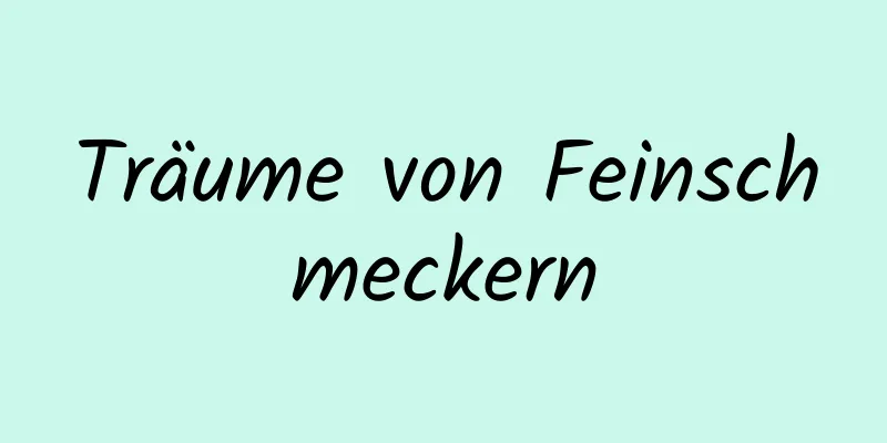 Träume von Feinschmeckern