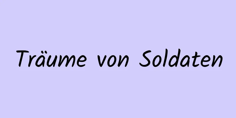 Träume von Soldaten