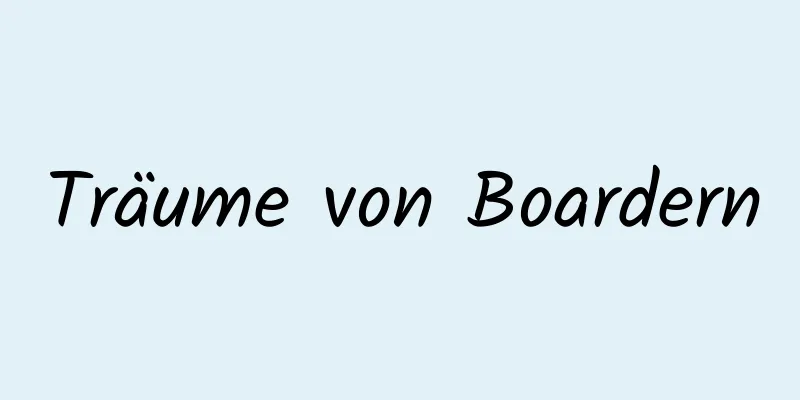 Träume von Boardern