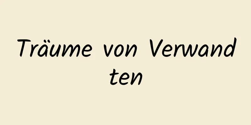 Träume von Verwandten