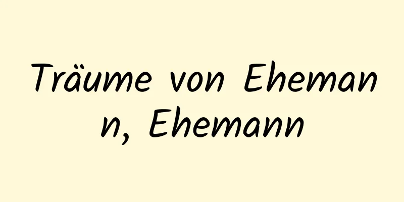 Träume von Ehemann, Ehemann