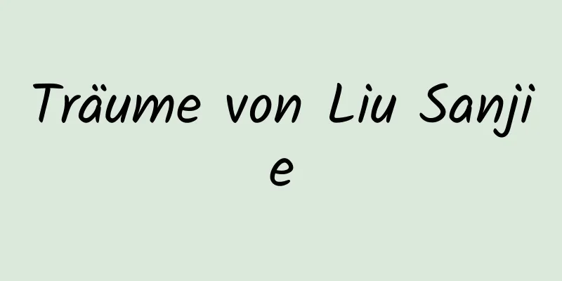 Träume von Liu Sanjie