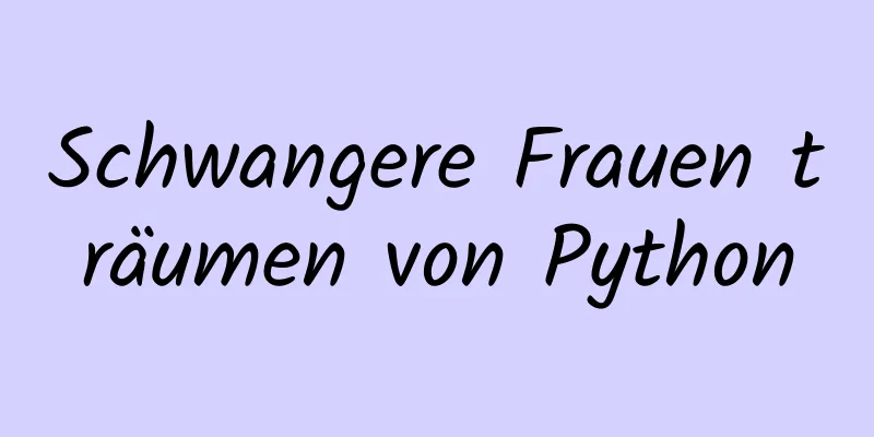 Schwangere Frauen träumen von Python