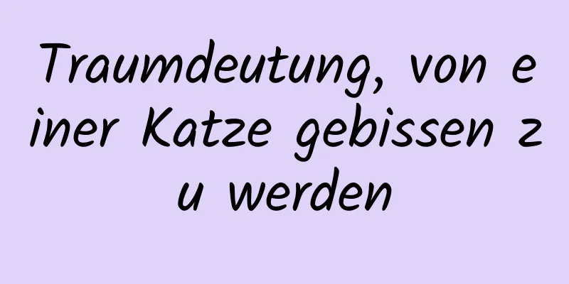 Traumdeutung, von einer Katze gebissen zu werden