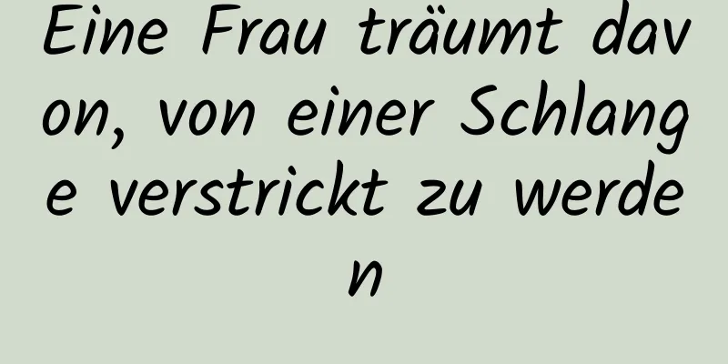 Eine Frau träumt davon, von einer Schlange verstrickt zu werden