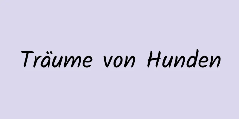 Träume von Hunden