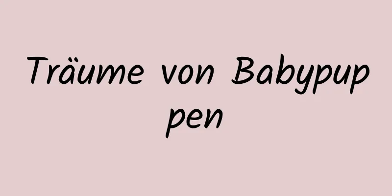 Träume von Babypuppen