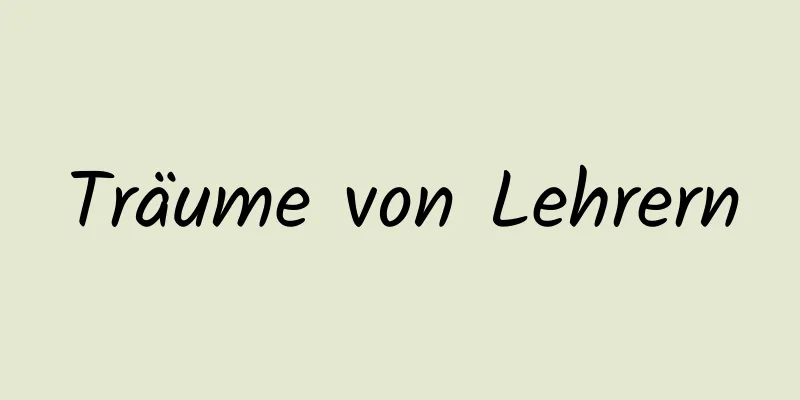 Träume von Lehrern