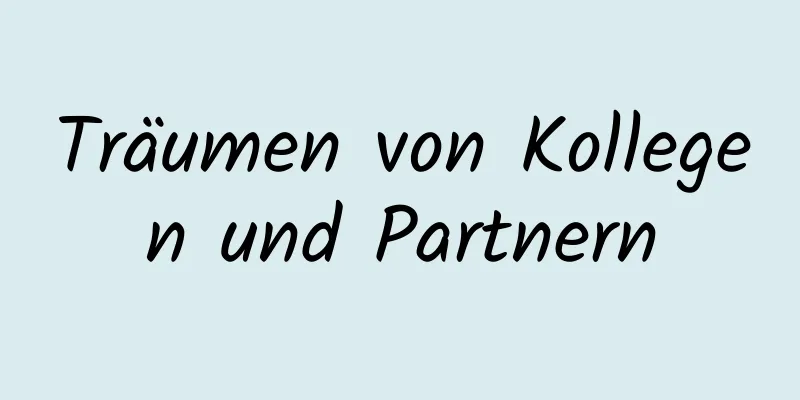 Träumen von Kollegen und Partnern