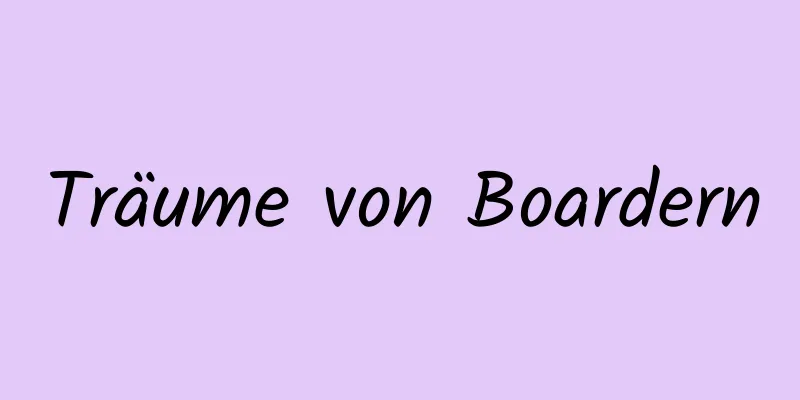 Träume von Boardern