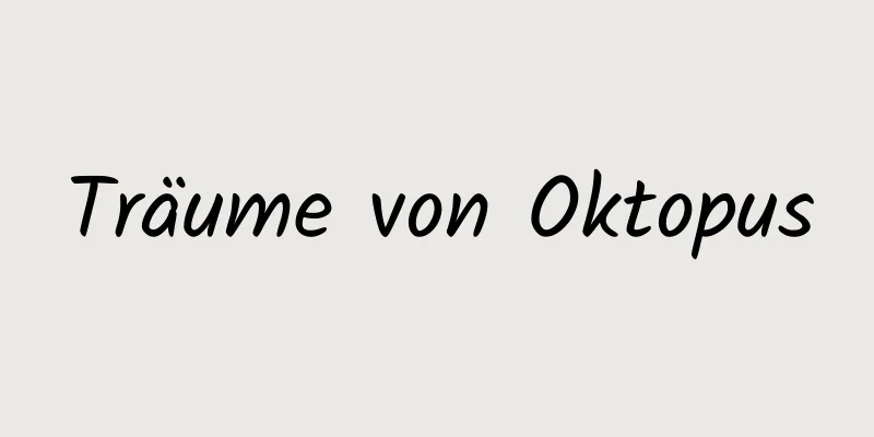 Träume von Oktopus