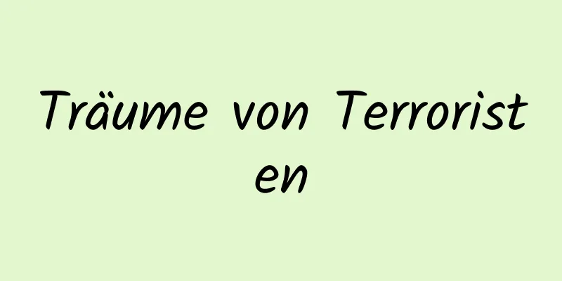 Träume von Terroristen