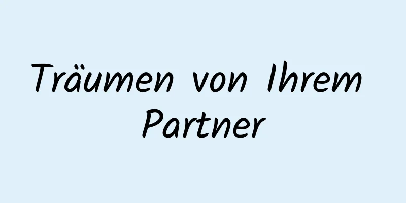 Träumen von Ihrem Partner