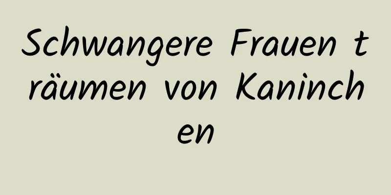 Schwangere Frauen träumen von Kaninchen