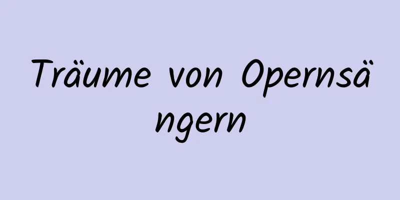 Träume von Opernsängern