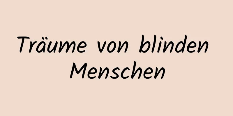 Träume von blinden Menschen