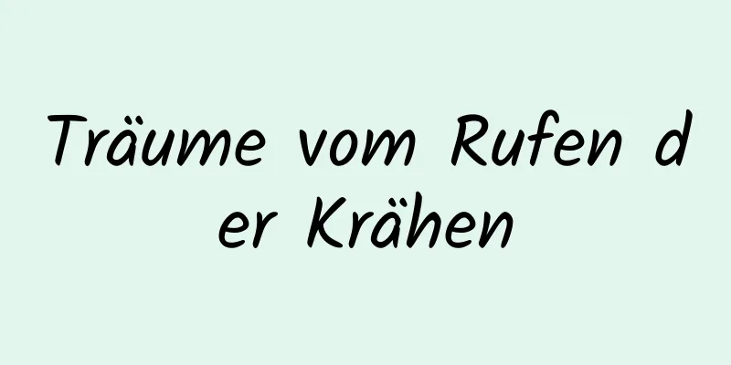 Träume vom Rufen der Krähen