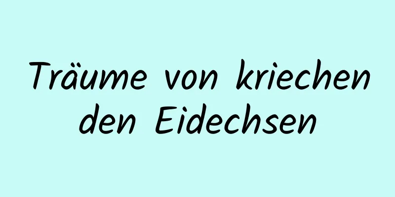 Träume von kriechenden Eidechsen