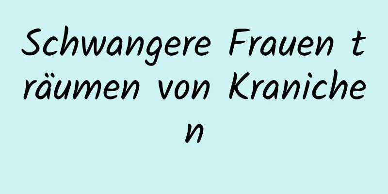 Schwangere Frauen träumen von Kranichen