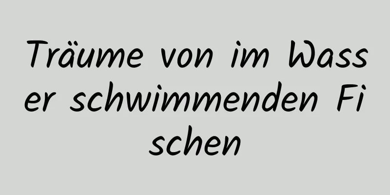 Träume von im Wasser schwimmenden Fischen