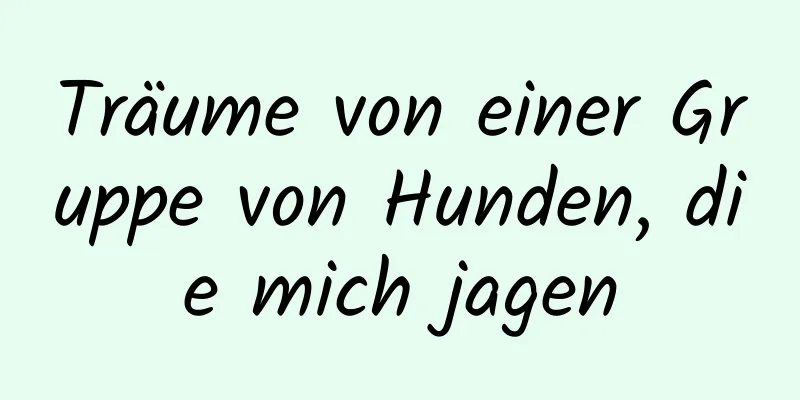 Träume von einer Gruppe von Hunden, die mich jagen