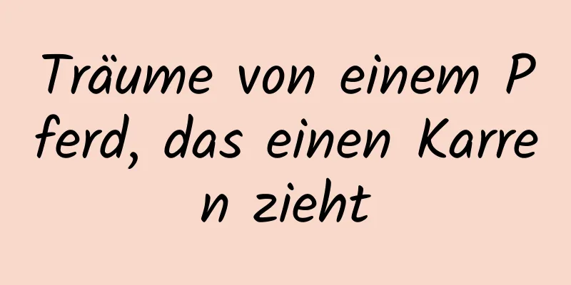 Träume von einem Pferd, das einen Karren zieht