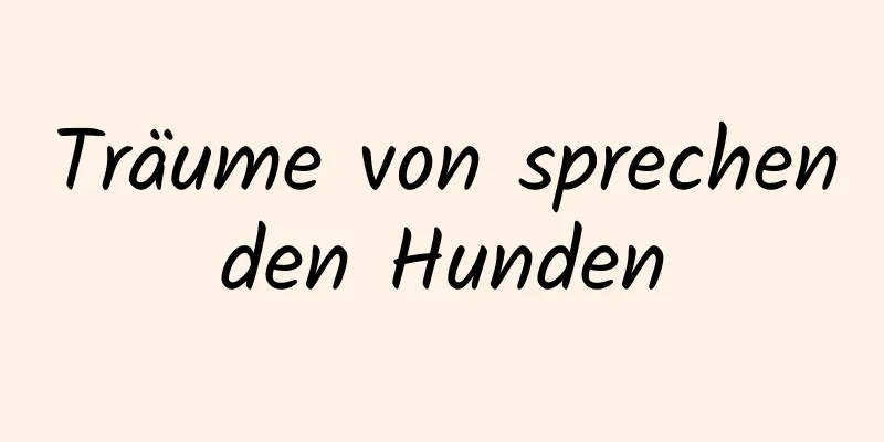 Träume von sprechenden Hunden