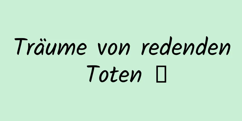 Träume von redenden Toten Ⅰ